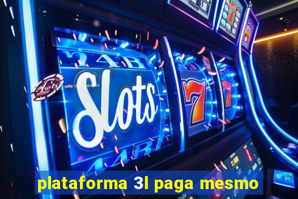 plataforma 3l paga mesmo